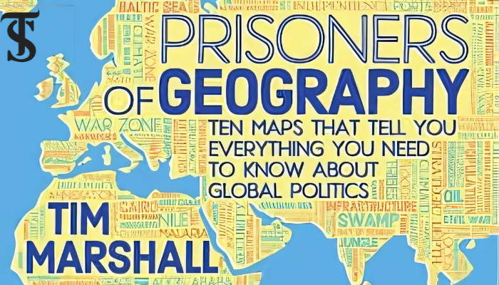 Prisoners of Geography The Spine Times Prisoners of Geography